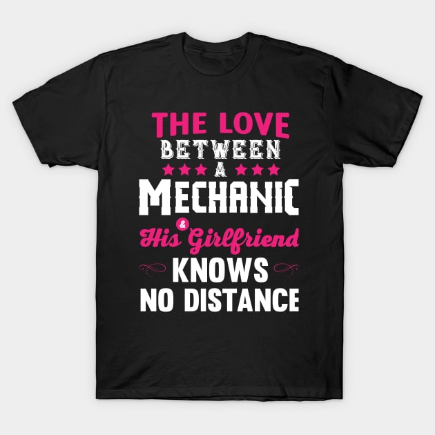 The Love Between A Mechanic His Girlfriend Knows No Distance T-Shirt by Tee-hub